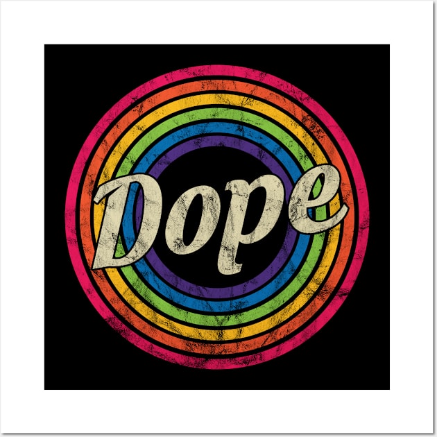 Dope - Retro Rainbow Faded-Style Wall Art by MaydenArt